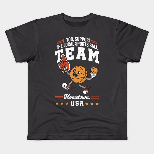 Funny Local Sports Team: Basketball Design For Non-Sports Watchers Kids T-Shirt by TwistedCharm